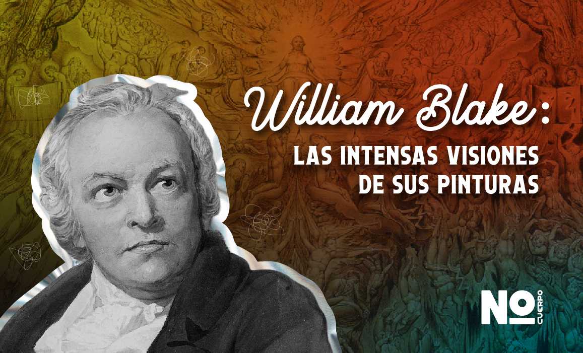 William Blake: el artista británico que experimentaba intensas visiones